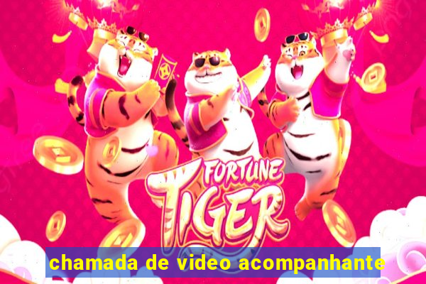 chamada de video acompanhante